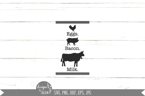 Eggs Bacon Milk, Farmhouse Design SVG Designs by Jolein 