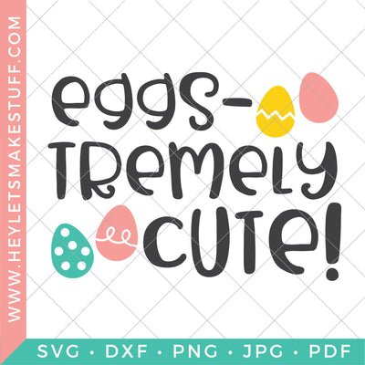 Eggs-stremely Cute SVG Hey Let's Make Stuff 