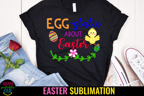 Eggstatic About Easter Sublimation I Easter Sublimation Sublimation Happy Printables Club 