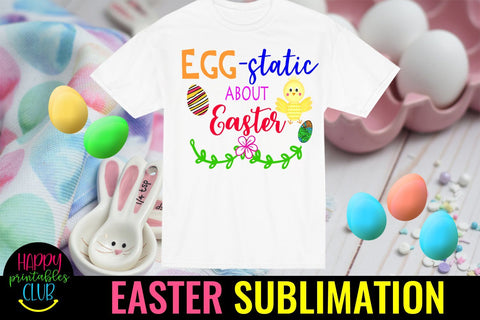 Eggstatic Easter Sublimation PNG- Sublimation Easter PNG Sublimation Happy Printables Club 
