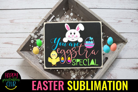 Eggstra Special Easter Sublimation PNG- Sublimation Easter Sublimation Happy Printables Club 