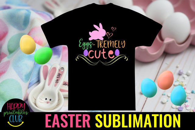 Eggstremely Cute Easter Sublimation PNG- Easter Sublimation Sublimation Happy Printables Club 