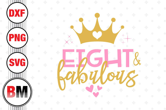 Eight and Fabulous SVG, PNG, DXF Files SVG BMDesign 