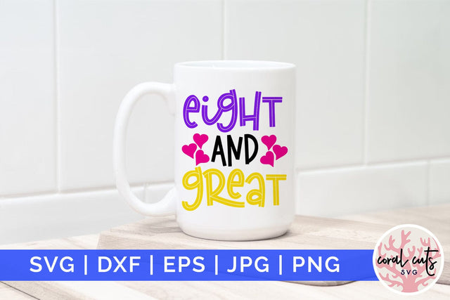 Eight and great - Birthday SVG EPS DXF PNG Cutting File SVG CoralCutsSVG 