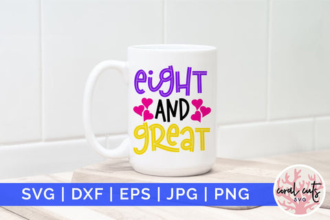 Eight and great - Birthday SVG EPS DXF PNG Cutting File SVG CoralCutsSVG 