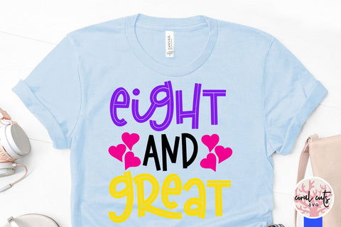 Eight and great - Birthday SVG EPS DXF PNG Cutting File SVG CoralCutsSVG 