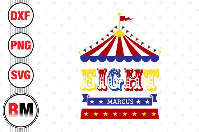 Eight Birthday Circus SVG, PNG, DXF Files SVG BMDesign 