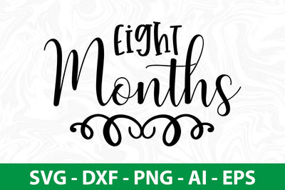 Eight Months SVG SVG nirmal108roy 