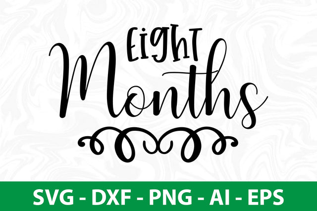 Eight Months SVG SVG nirmal108roy 