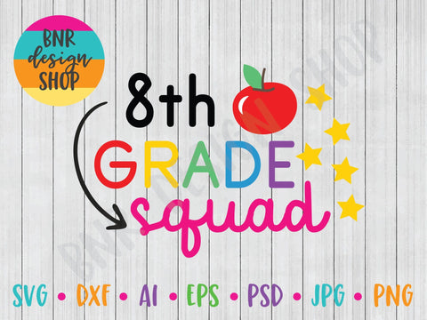 Eighth Grade Squad SVG File, Back to School SVG, First Day of School SVG, Teacher SVG, SVG Cut File for Cricut Cutting Machines and Vinyl Crafting SVG BNRDesignShop 