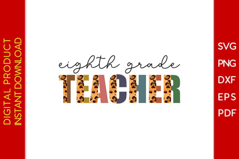 Eighth Grade Teacher Leopard SVG PNG PDF Cut File SVG Creativedesigntee 