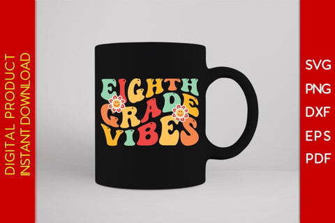 Eighth Grade Vibes Back To School SVG PNG PDF Cut File SVG Creativedesigntee 