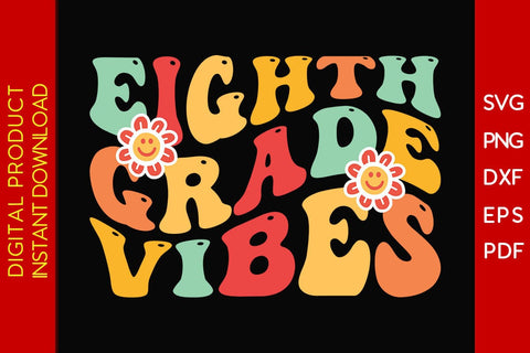 Eighth Grade Vibes Back To School SVG PNG PDF Cut File SVG Creativedesigntee 