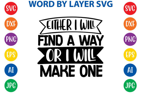 Either I Will Find A Way Or I Will Make One SVG Design SVG Rafiqul20606 