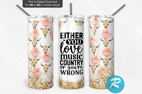 Either you love music country 20 oz / 30 oz Tumbler PNG Sublimation Regulrcrative 