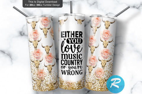 Either you love music country 20 oz / 30 oz Tumbler PNG Sublimation Regulrcrative 
