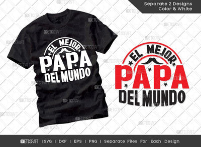 El Mejor Papa Pel Mundo SVG Cut File | Dad Svg | Father's Day Svg | Papa Svg | T-shirt Design SVG ETC Craft 