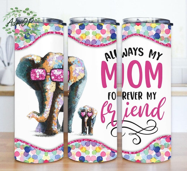 Elephant 20oz Skiny Tumbler, Always My Mom Forever My Friend Tumbler Png, Mom Life Tumbler Design, Mother’s Day Gift, Digital Download Sublimation AdriOP 