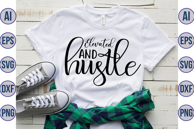 Elevated and hustle svg SVG nirmal108roy 