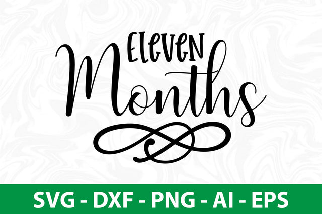 Eleven Months SVG SVG nirmal108roy 
