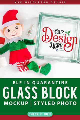 Elf in Quarantine, Isolation | Christmas Elf & Glass Block Mockup Mock Up Photo Mae Middleton Studio 