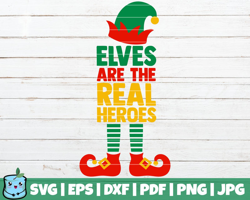 Elves Are The Real Heroes SVG MintyMarshmallows 