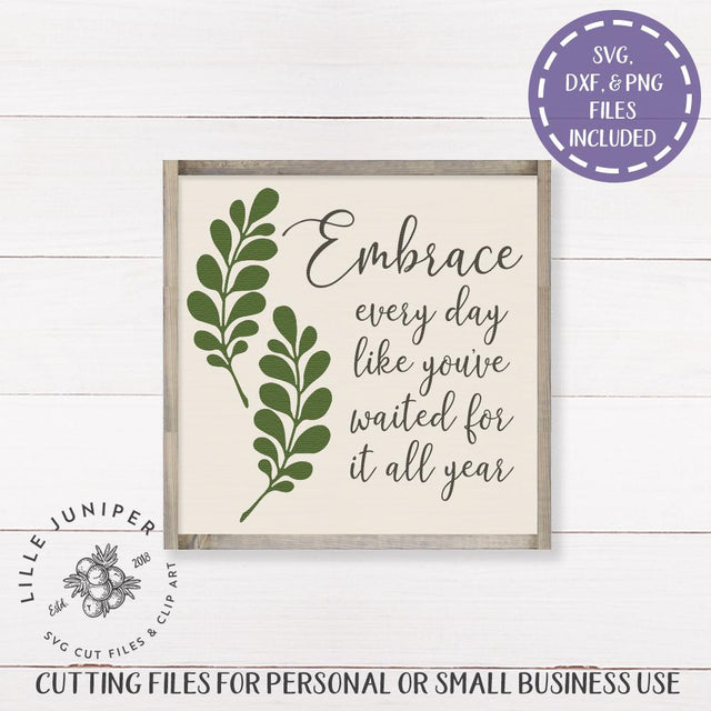 Embrace Every Day SVG | Family SVG | Farmhouse Sign Design SVG LilleJuniper 