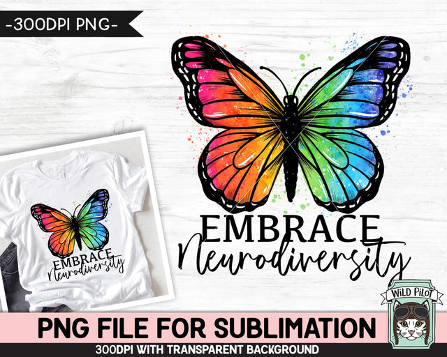 Embrace Neurodiversity SUBLIMATION design PNG, Rainbow Butterfly Sublimation, Autism Awareness PNG sublimation file, Neurodiversity png, add png, adhd png SVG Wild Pilot 