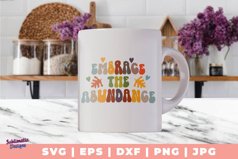 Embrace the Abundance SVG, Quote SVG, Svg Design, Sign SVG SVG Sublimatiz Designs 