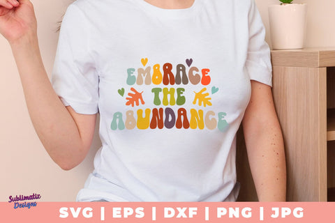 Embrace the Abundance SVG, Quote SVG, Svg Design, Sign SVG SVG Sublimatiz Designs 