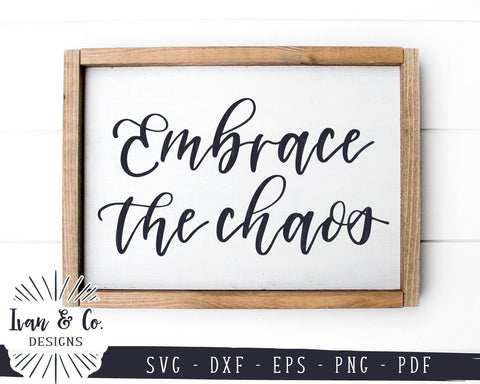 Embrace the Chaos SVG Files | Funny Family SVG | Farmhouse SVG (955091693) SVG Ivan & Co. Designs 