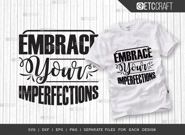 Embrace Your Imperfections SVG Cut File | Positive Thinking Svg | Motivational Speech Svg | Inspirational Quotes | ETC T00050 SVG ETC Craft 