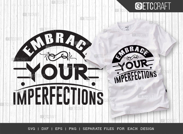 Embrace Your Imperfections SVG Cut File | Positive Thinking Svg | Motivational Speech Svg | Inspirational Quotes | ETC T00050 SVG ETC Craft 