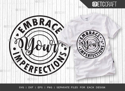Embrace Your Imperfections SVG Cut File | Positive Thinking Svg | Motivational Speech Svg | Inspirational Quotes | ETC T00050 SVG ETC Craft 