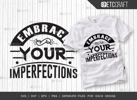 Embrace Your Imperfections SVG | Positive Thinking Bundle | Motivational Speech Svg | Inspirational Quotes | ETC T00050 SVG ETC Craft 