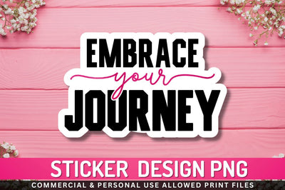 Embrace your journey Sublimation PNG Sublimation Regulrcrative 