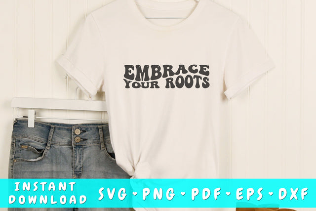 Embrace your roots SVG, Black woman quote SVG, Wavy text SVG, PNG, Black history month SVG SVG HappyDesignStudio 
