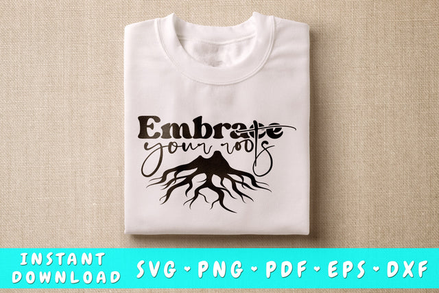Embrace Your Roots SVG SVG HappyDesignStudio 