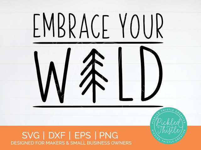 Embrace Your Wild Adventure SVG SVG Pickled Thistle Creative 