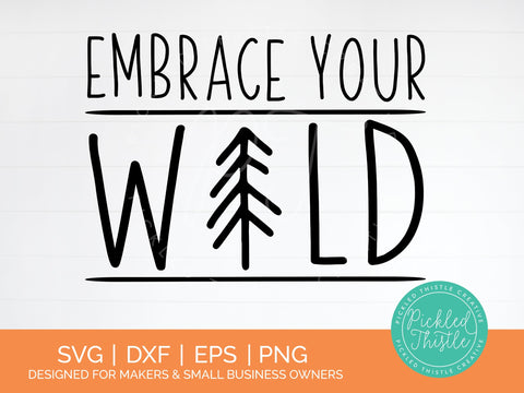 Embrace Your Wild Adventure SVG SVG Pickled Thistle Creative 