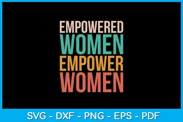 Empowered Women Empower Women SVG PNG PDF Cut File SVG Creativedesigntee 