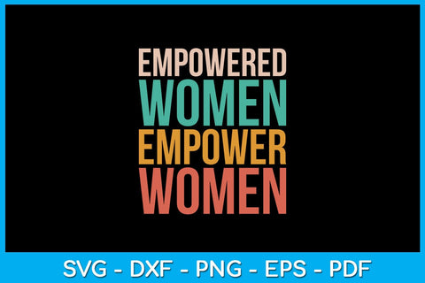 Empowered Women Empower Women SVG PNG PDF Cut File SVG Creativedesigntee 