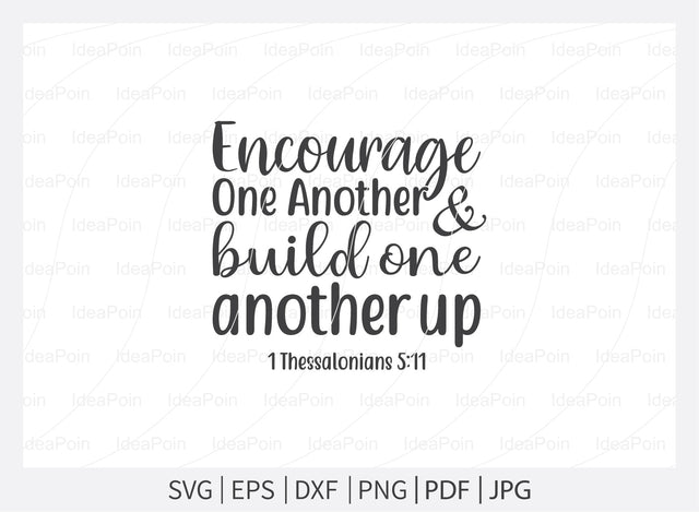 Encourage one another and build one another up svg, Bible Verse svg, Bible Verses about Friendship svg, Christian svg, Friend Svg, Christian religious svg, A sweet friendship refreshes the so SVG Dinvect 