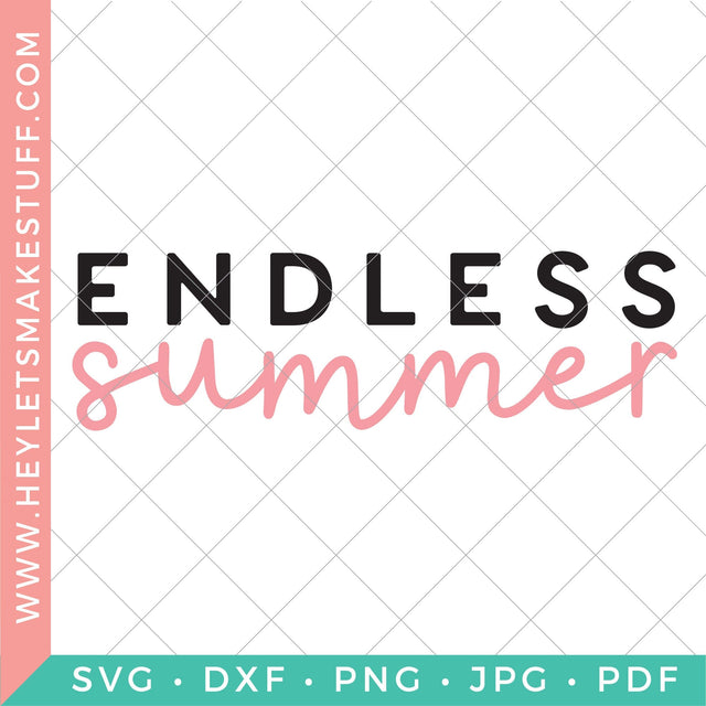 Endless Summer SVG Hey Let's Make Stuff 