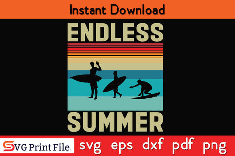 Endless Summer T-Shirt SVG PNG CUT Files SVG SVG Print File 