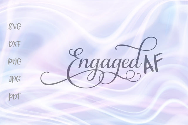 Engaged AF SVG, PNG, DXF, PDF, JPG SVG Digitals by Hanna 