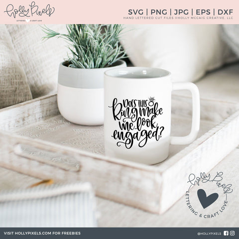 Engagement SVG | Does this Ring Make Me Look Engaged | Bride SVG So Fontsy Design Shop 