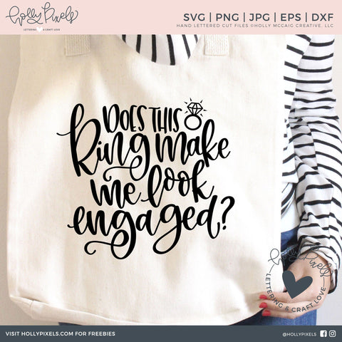Engagement SVG | Does this Ring Make Me Look Engaged | Bride SVG So Fontsy Design Shop 