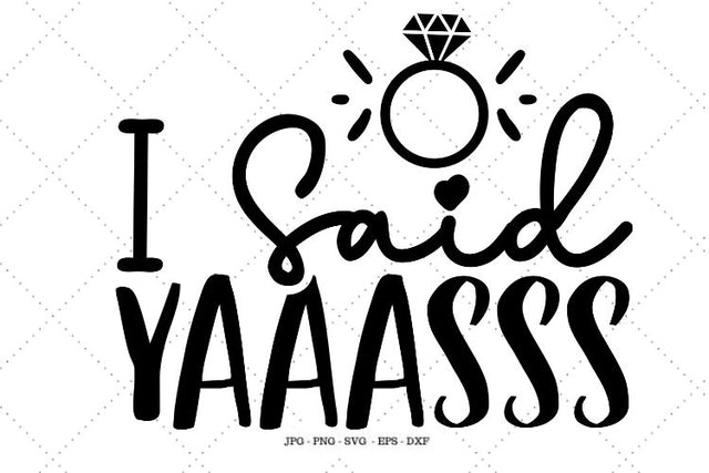 Engagement Svg, Engagement Shirt, I Said Yes, Future Mrs Gift, Soon to be Mrs, Newly Engaged Gift, Bridal Shower Gift SVG SVG Digital Designer 