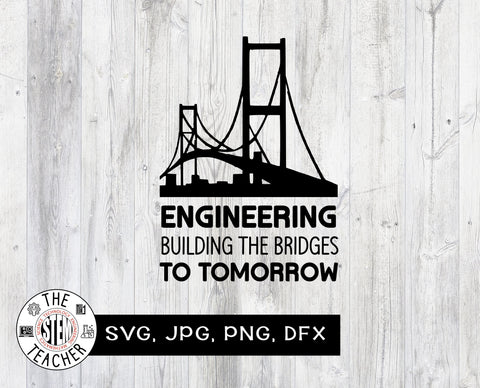 Engineering building the bridges to tomorrow SVG JPG PNG DXF SVG The STEM Teacher 